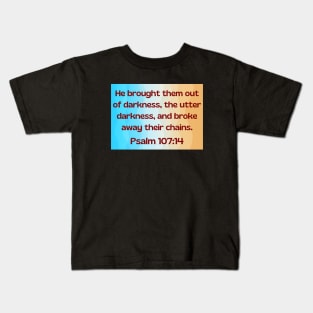 Bible Verse Psalm 107:14 Kids T-Shirt